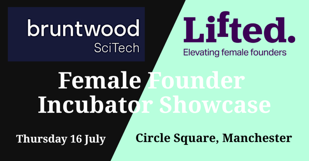 Bruntwood SciTech x Lifted Ventures Female Founder Incubator Showcase